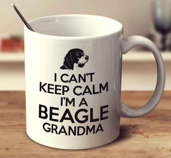 I Can't Keep Calm I'm A Beagle Grandma