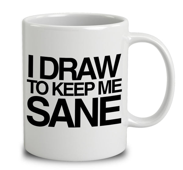 I Draw To Keep Me Sane