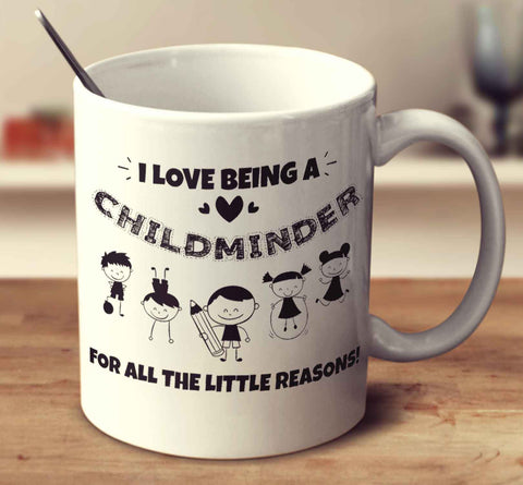 I Love Being A Childminder For All The Little Reasons