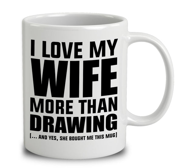 I Love My Wife More Than Drawing
