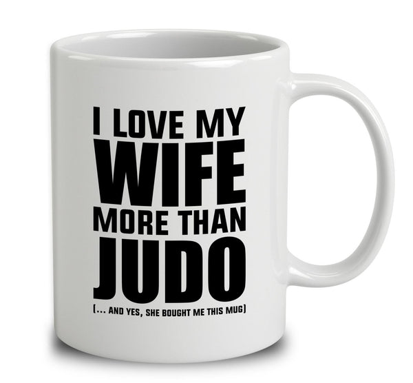 I Love My Wife More Than Judo