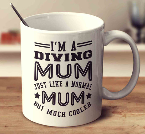 I'm A Diving Mum, Just Like A Normal Mum But Much Cooler