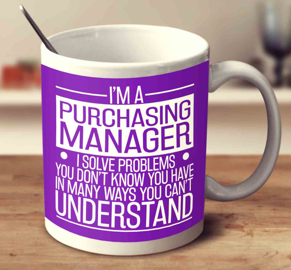 I m A Purchasing Manager i-m-a-purchasing-manager