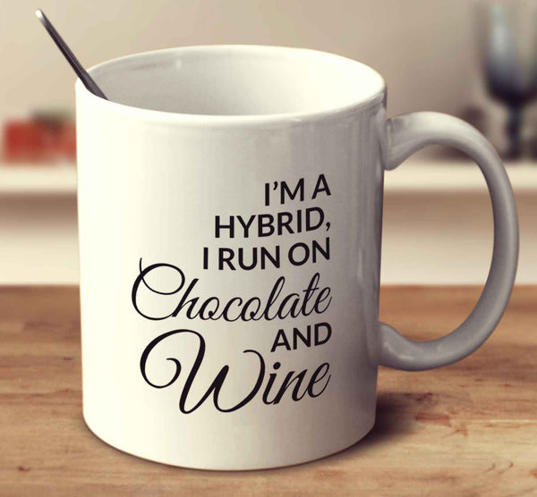 I Run On Chocolate And Wine