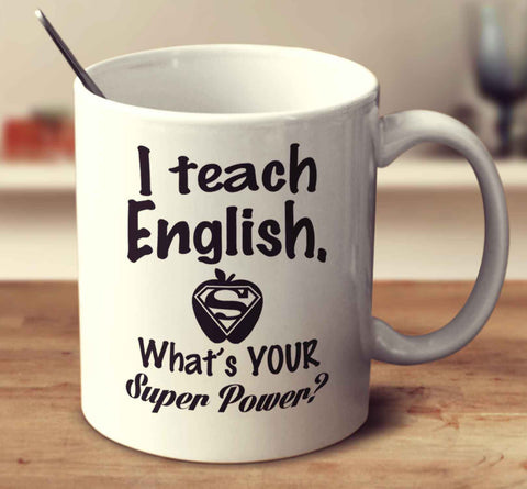 I Teach English. What's Your Super Power