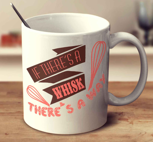 If There's A Whisk There's A Way