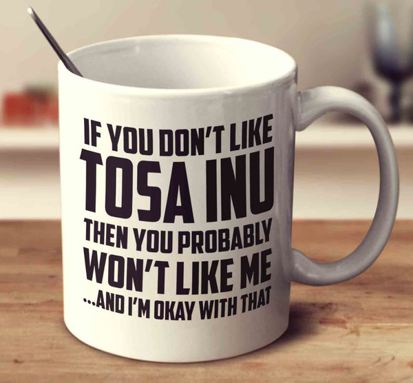 If You Don't Like Tosa Inus