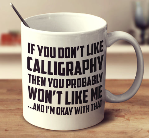 If You Don't Like Calligraphy