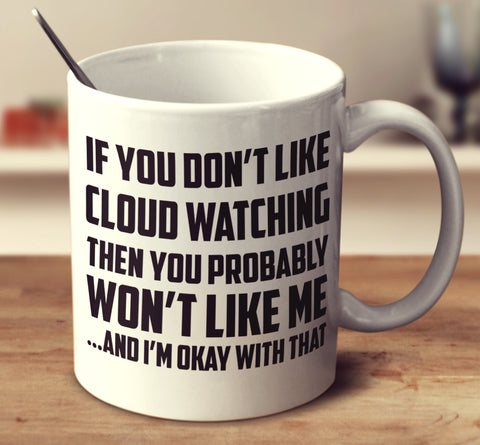 If You Don't Like Cloud Watching