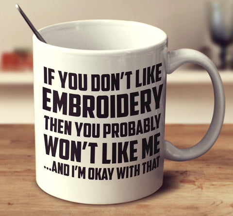 If You Don't Like Embroidery