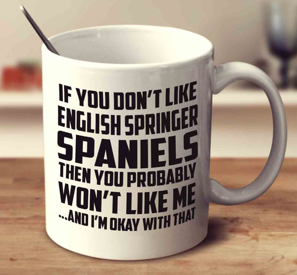 If You Don't Like English Springer Spaniels