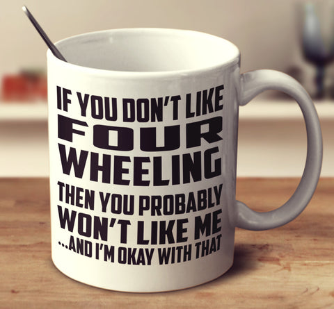 If You Don't Like Four Wheeling