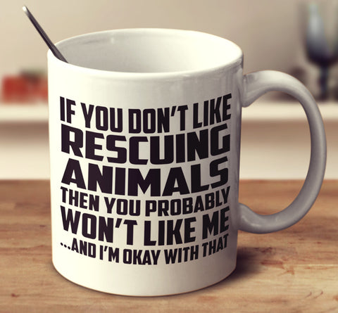 If You Don't Like Rescuing Animals