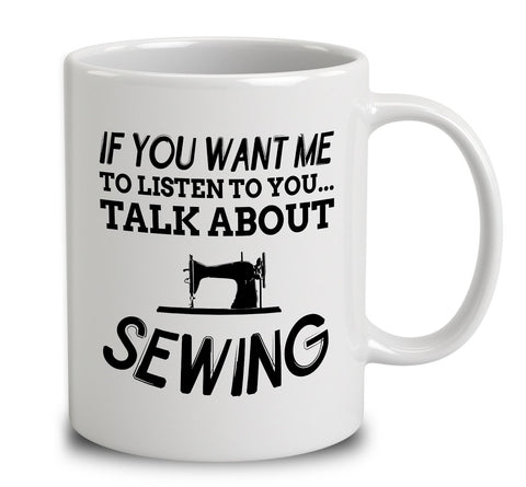 If You Want Me To Listen To You... Talk About Sewing