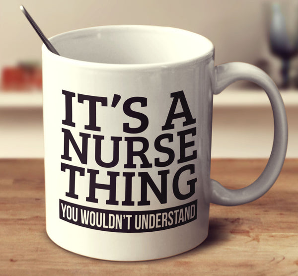 It's A Nurse Thing