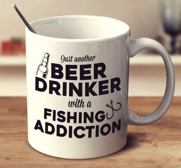 Just Another Beer Drinker With A Fishing Addiction