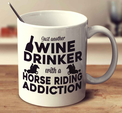 Just Another Wine Drinker With A Horse Riding Addiction