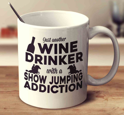 Just Another Wine Drinker With A Show Jumping Addiction