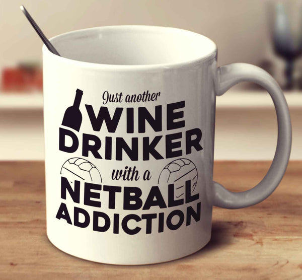 Just Another Wine Drinker With A Netball Addiction