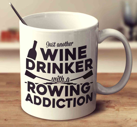 Just Another Wine Drinker With A Rowing Addiction
