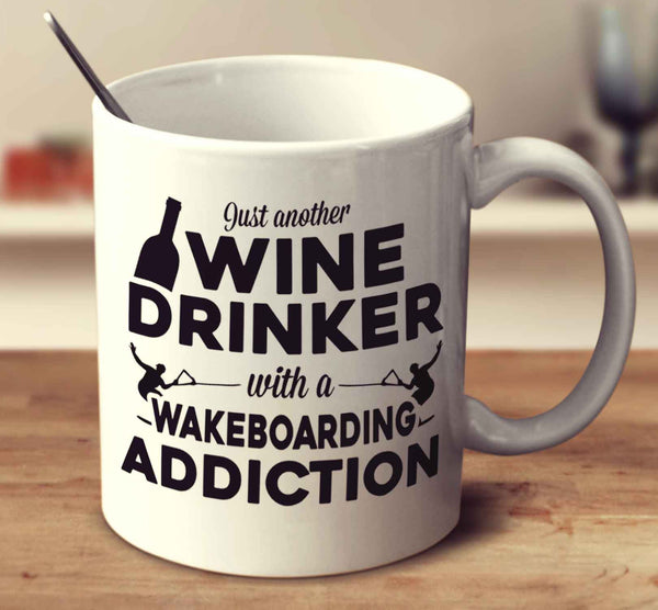 Just Another Wine Drinker With A Wakeboarding Addiction