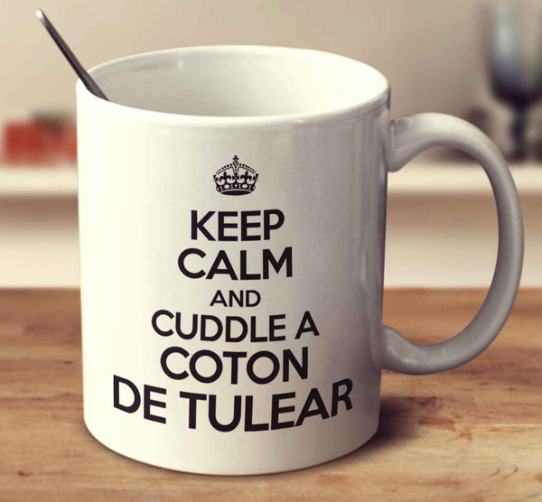 Keep Calm And Cuddle A Coton De Tulear