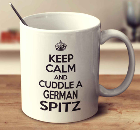 Keep Calm And Cuddle A German Spitz