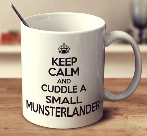 Keep Calm And Cuddle A Small Munsterlander