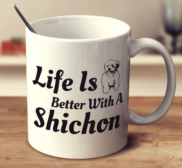 Life Is Better With A Shichon