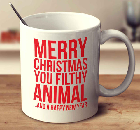 Merry Christmas You Filthy Animal