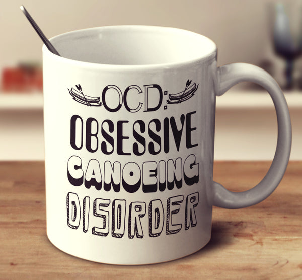 Obsessive Canoeing Disorder