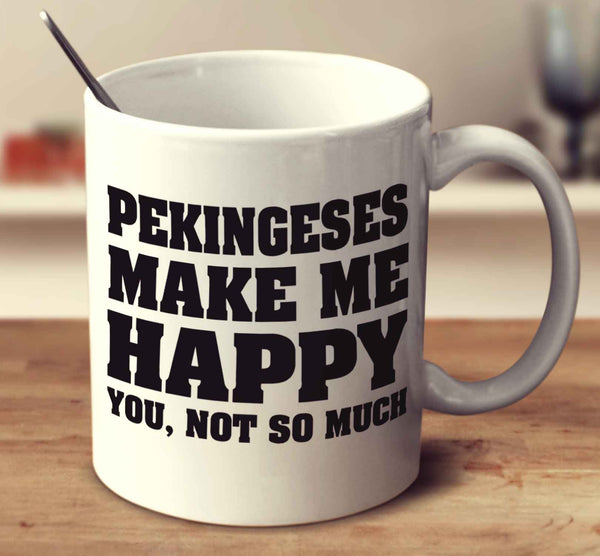 Pekingeses Make Me Happy
