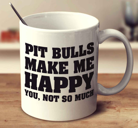 Pit Bulls Make Me Happy