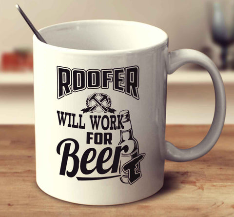 Roofer Will Work For Beer