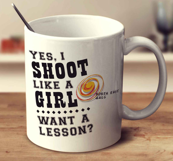 Yes, I Shoot Like A Girl - North East Gals
