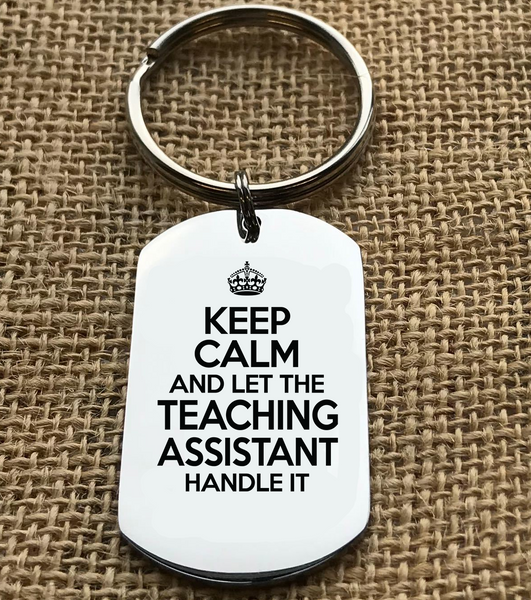 Keep Calm And Let The Teaching Assistant Handle It Keyring
