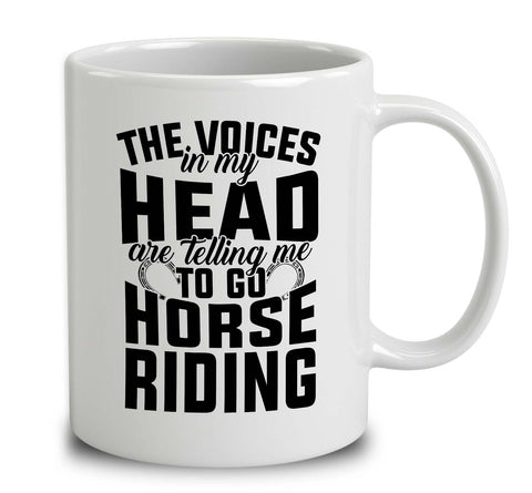 The Voices In My Head Are Telling Me To Go Horse Riding