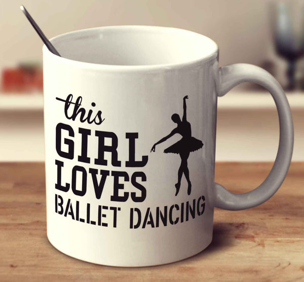 This Girl Loves Ballet Dancing