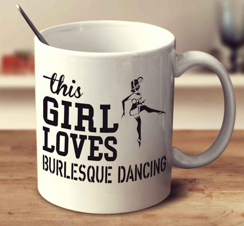 This Girl Loves Burlesque Dancing