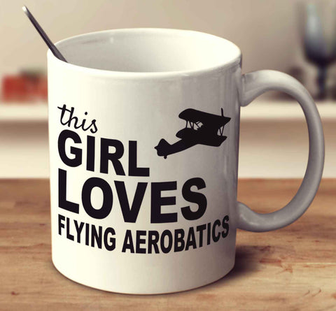 This Girl Loves Flying Aerobatics 2