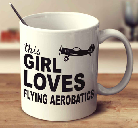 This Girl Loves Flying Aerobatics