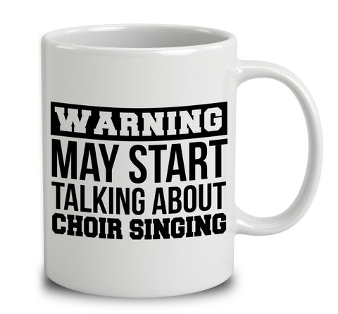 Warning May Start Talking About Choir Singing