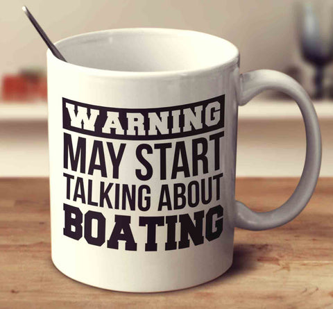 Warning May Start Talking About Boating