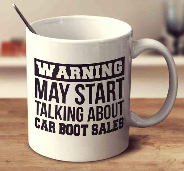 Warning May Start Talking About Car Boot Sales
