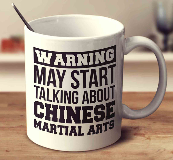 Warning May Start Talking About Chinese Martial Arts