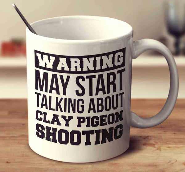 Warning May Start Talking About Clay Pigeon Shooting