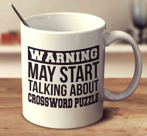 Warning May Start Talking About Crossword Puzzle