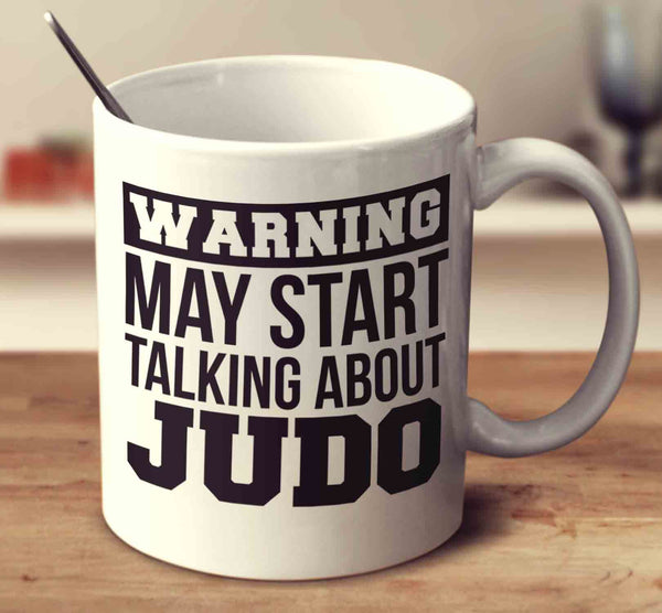 Warning May Start Talking About Judo