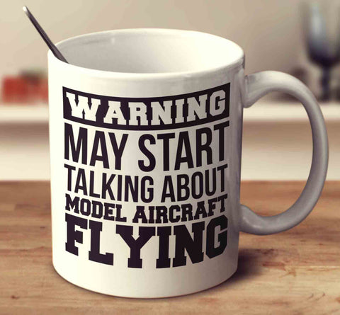 Warning May Start Talking About Model Aircraft Flying