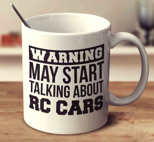 Warning May Start Talking About Rc Cars
